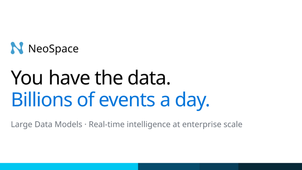 Logotipo da NeoSpace em fundo branco com a frase "You have the data. Billions of events a day." e a menção a Large Data Models